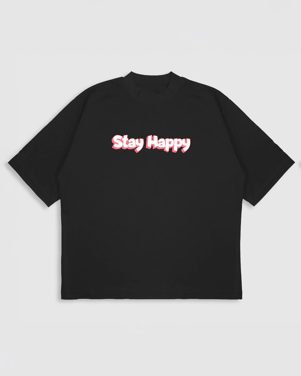 Stay Happy Oversized Tshirt for Men and Women